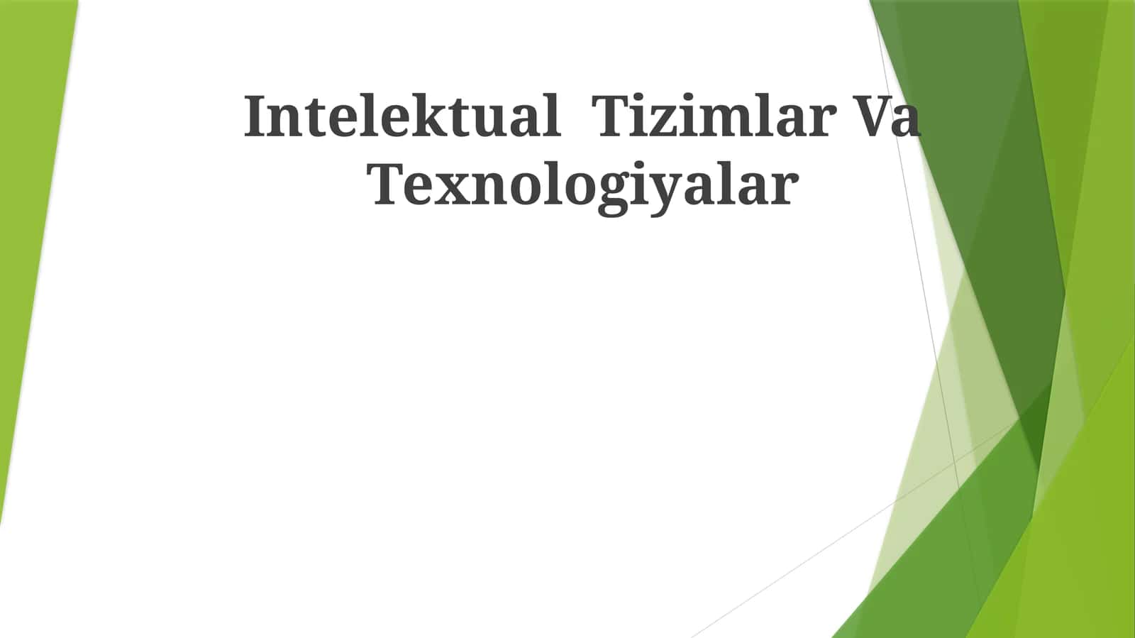 Intelektual Tizimlar Va Texnologiyalar