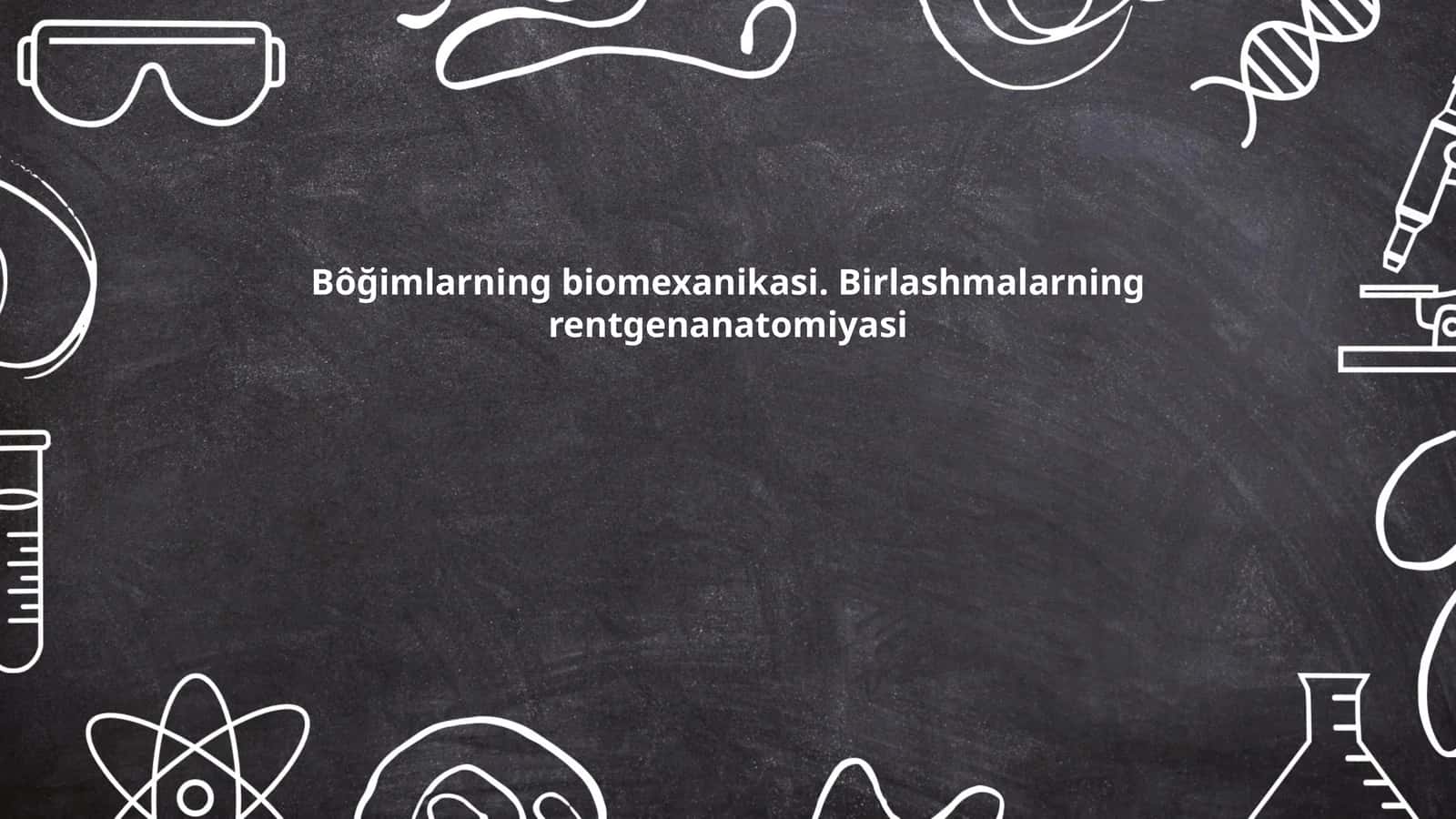 Bôğimlarning biomexanikasi. Birlashmalarning rentgenanatomiyasi