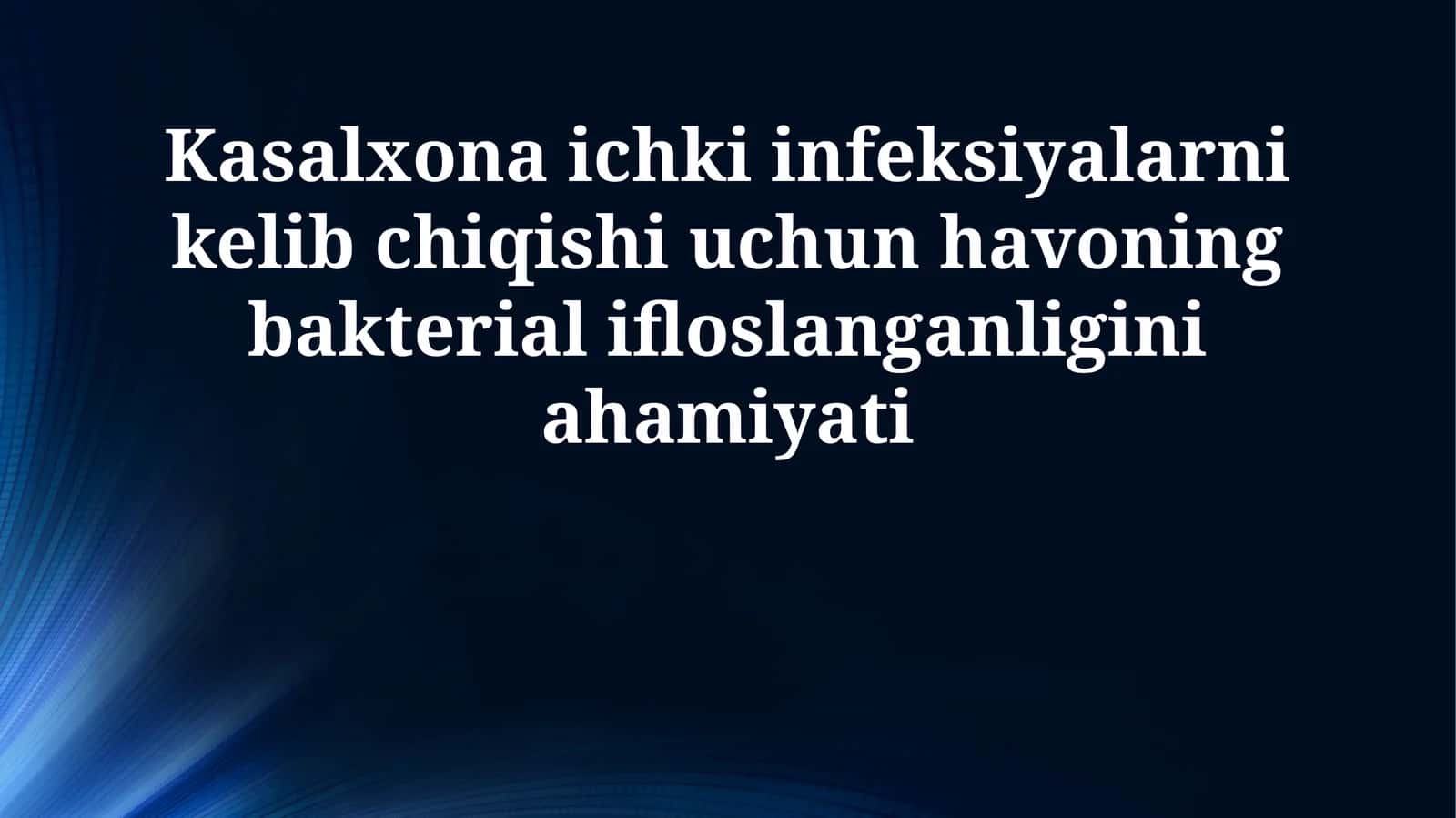 Kasalxona ichki infeksiyalarni kelib chiqishi uchun havoning bakterial ifloslanganligini ahamiyati