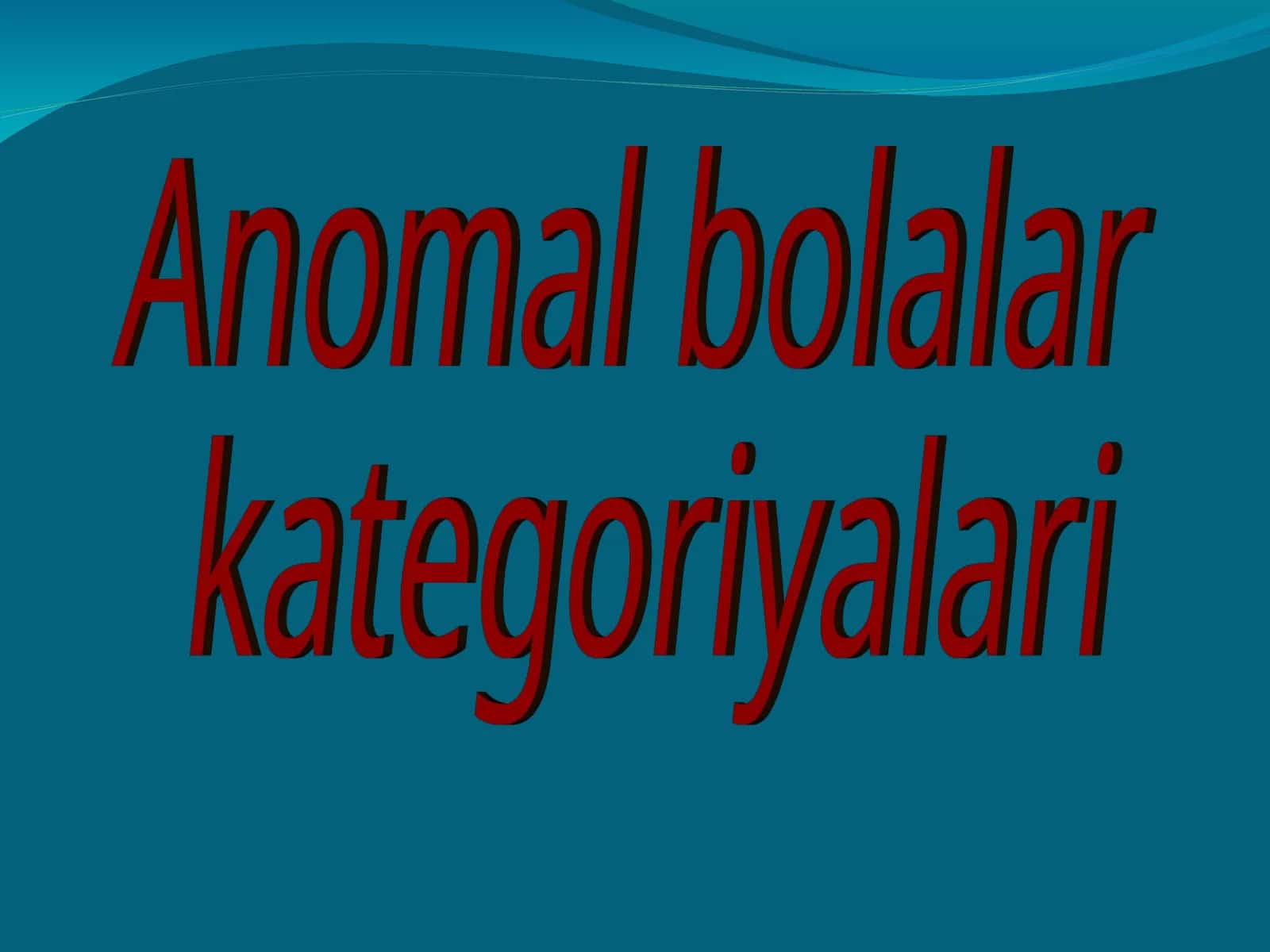 Anomal bolalar kategoriyalari