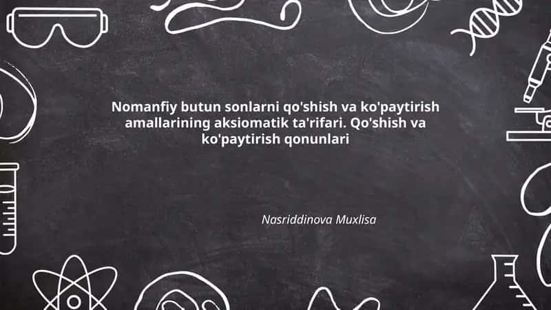 Nomanfiy butun sonlarni qo'shish va ko'paytirish amallarining aksiomatik ta'rifari. Qo'shish va ko'paytirish qonunlari