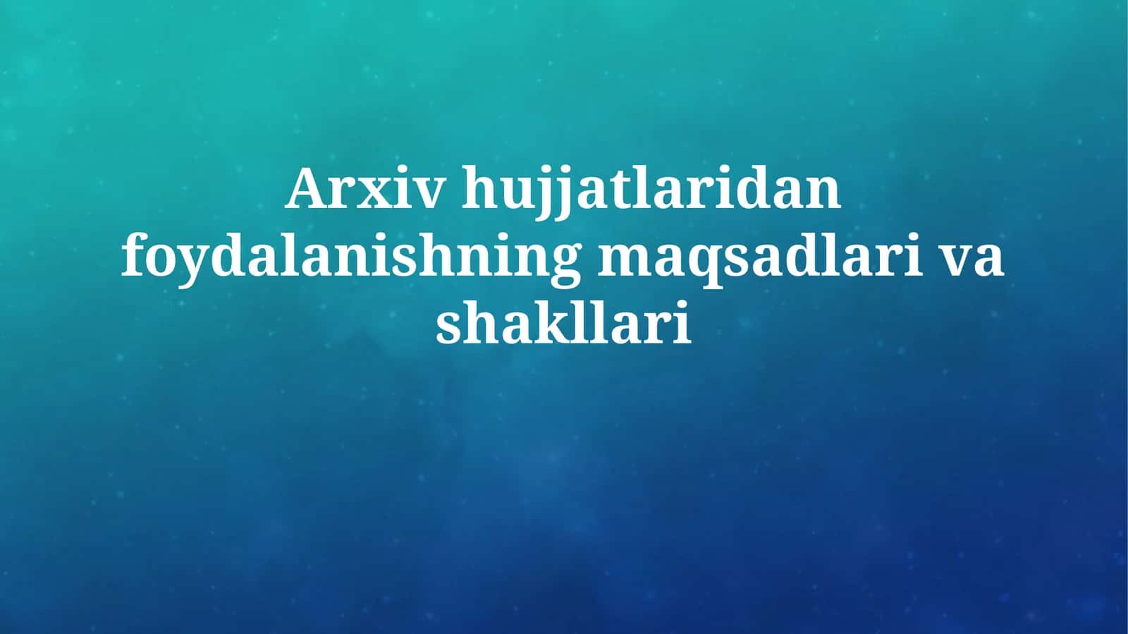 Ta'limda Arxiv hujjatlaridan foydalanish