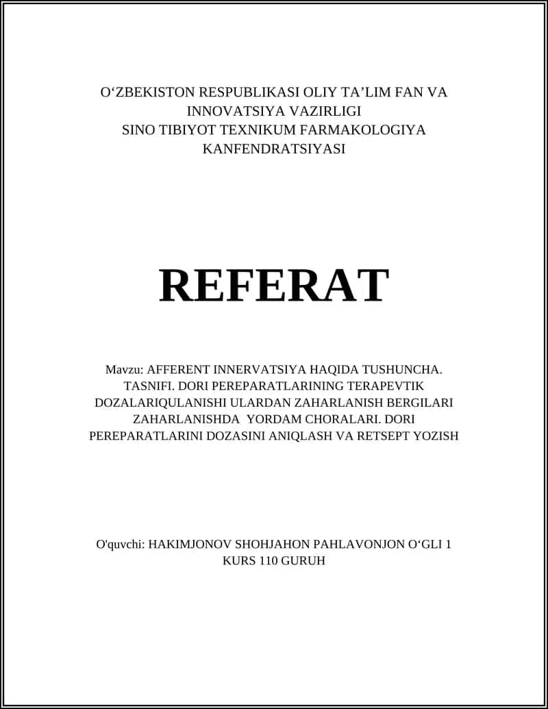 AFFERENT INNERVATSIYA HAQIDA TUSHUNCHA. TASNIFI. DORI PEREPARATLARINING TERAPEVTIK DOZALARIQULANISHI ULARDAN ZAHARLANISH BERGILARI ZAHARLANISHDA YORDAM CHORALARI. DORI PEREPARATLARINI DOZASINI ANIQLASH VA RETSEPT YOZISH