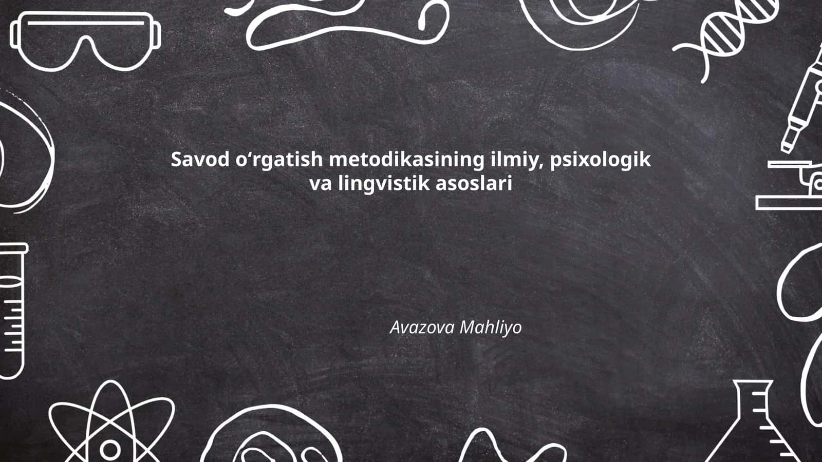Savod oʻrgatish metodikasining ilmiy, psixologik va lingvistik asoslari
