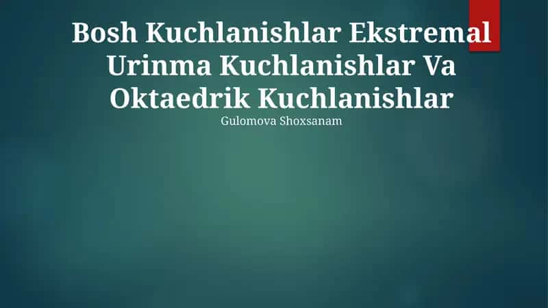 Bosh Kuchlanishlar Ekstremal Urinma Kuchlanishlar Va Oktaedrik Kuchlanishlar