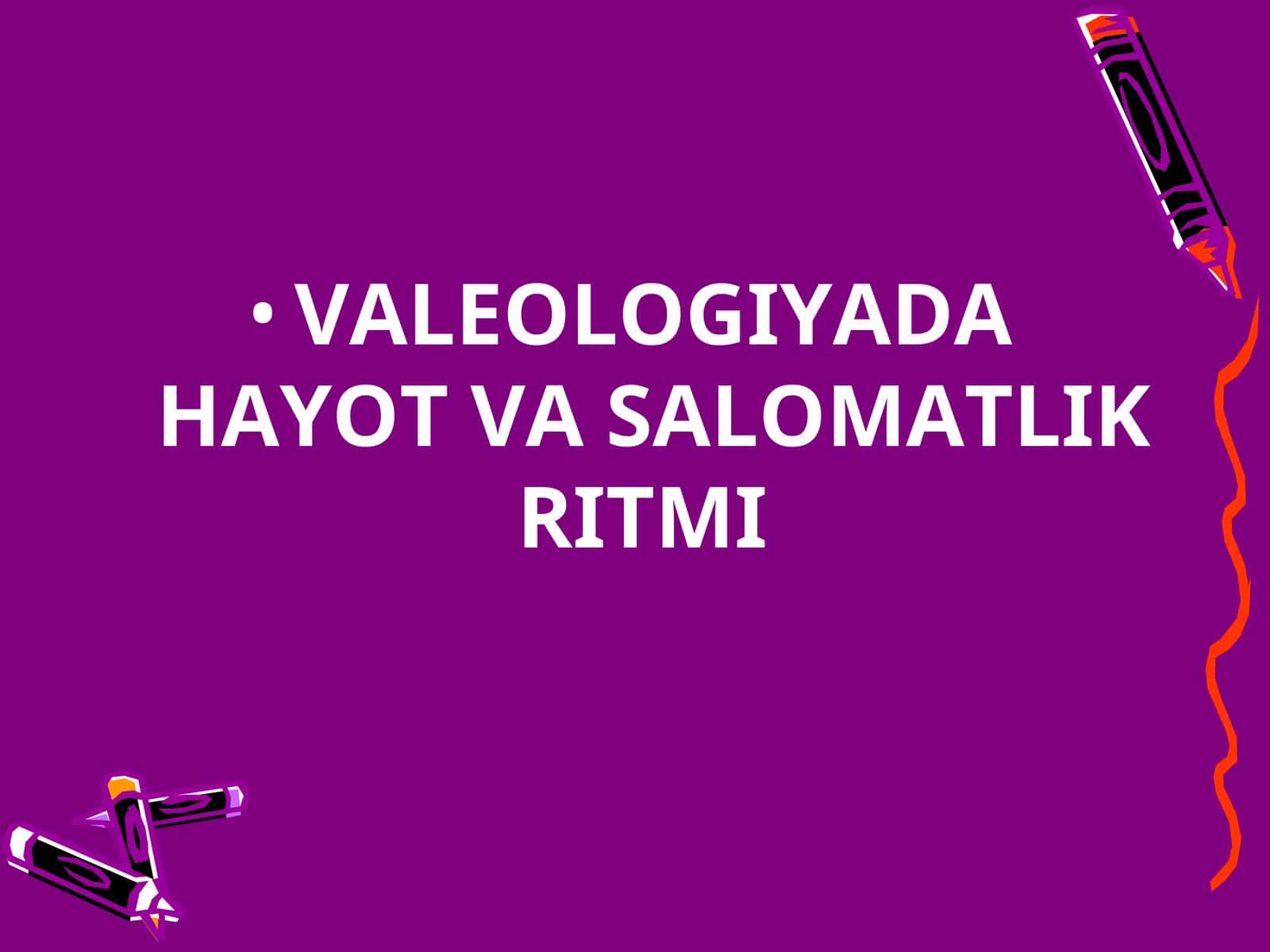 VALEOLOGIYADA HAYOT VA SALOMATLIK RITMI