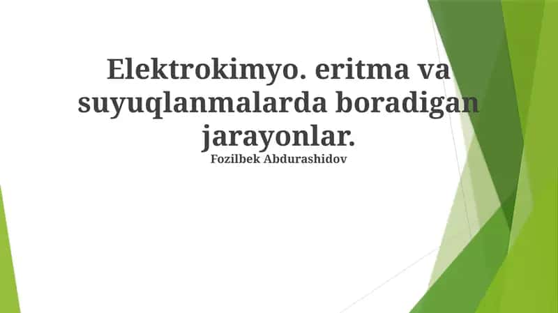 Elektrokimyo. eritma va suyuqlanmalarda boradigan jarayonlar