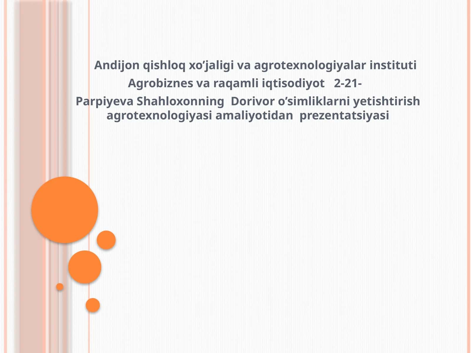 Dorivor o’simliklarni yetishtirish agrotexnologiyasi amaliyotidan prezentatsiyasi