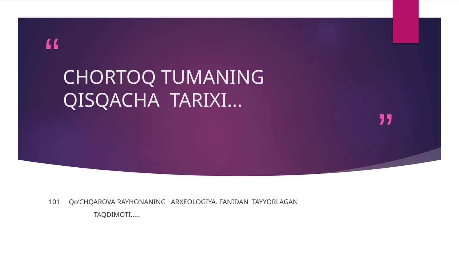 CHORTOQ TUMANING QISQACHA TARIXI
