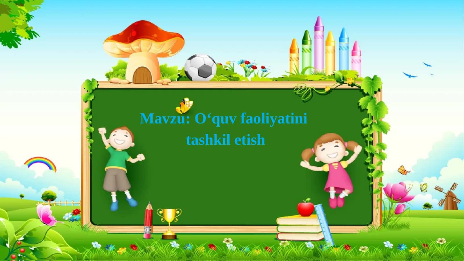 O‘quv faoliyatini tashkil etish