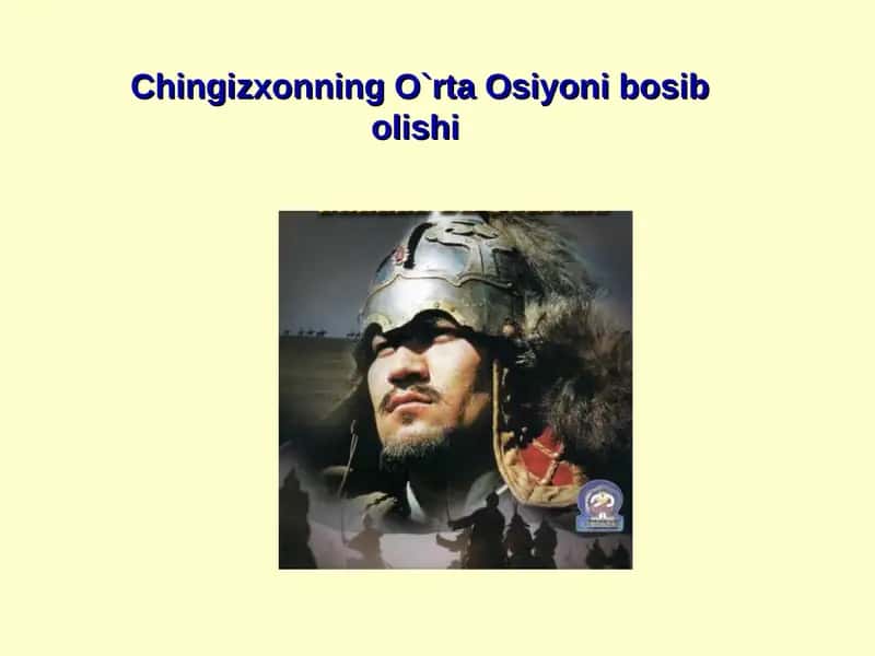 Chingizxonning O`rta Osiyoni bosib olishi