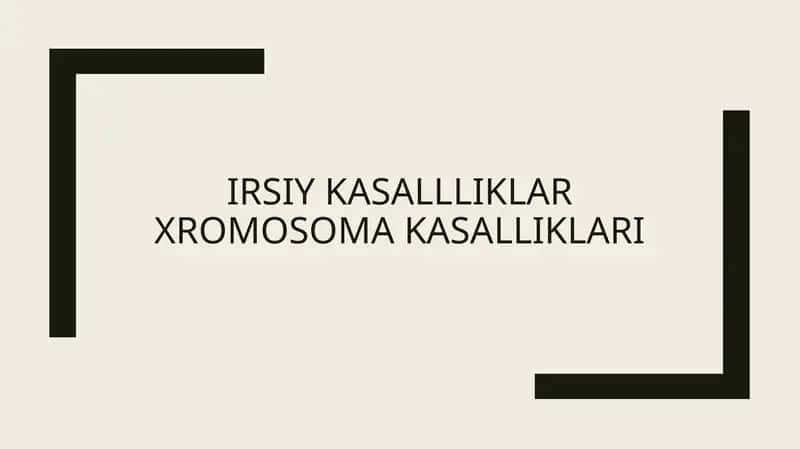 Irsiy kasalliklar xromosoma kasalliklari
