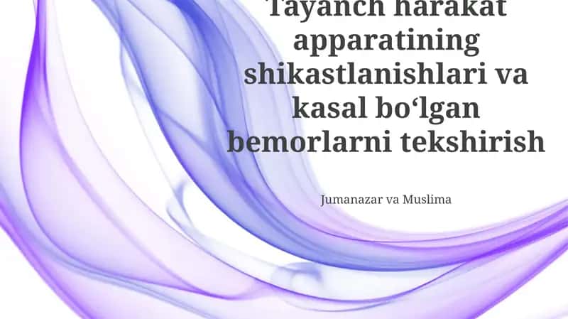 Tayanch-harakat apparatining shikastlanishlari va kasal boʻlgan bemorlarni tekshirish