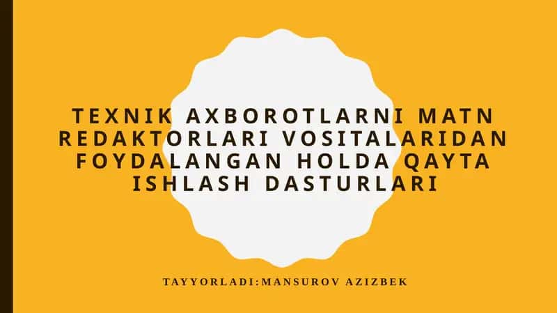 Texnik axborotlarni matn redaktorlari va vositalaridan foydalangan holda qayta ishlash dasturlari