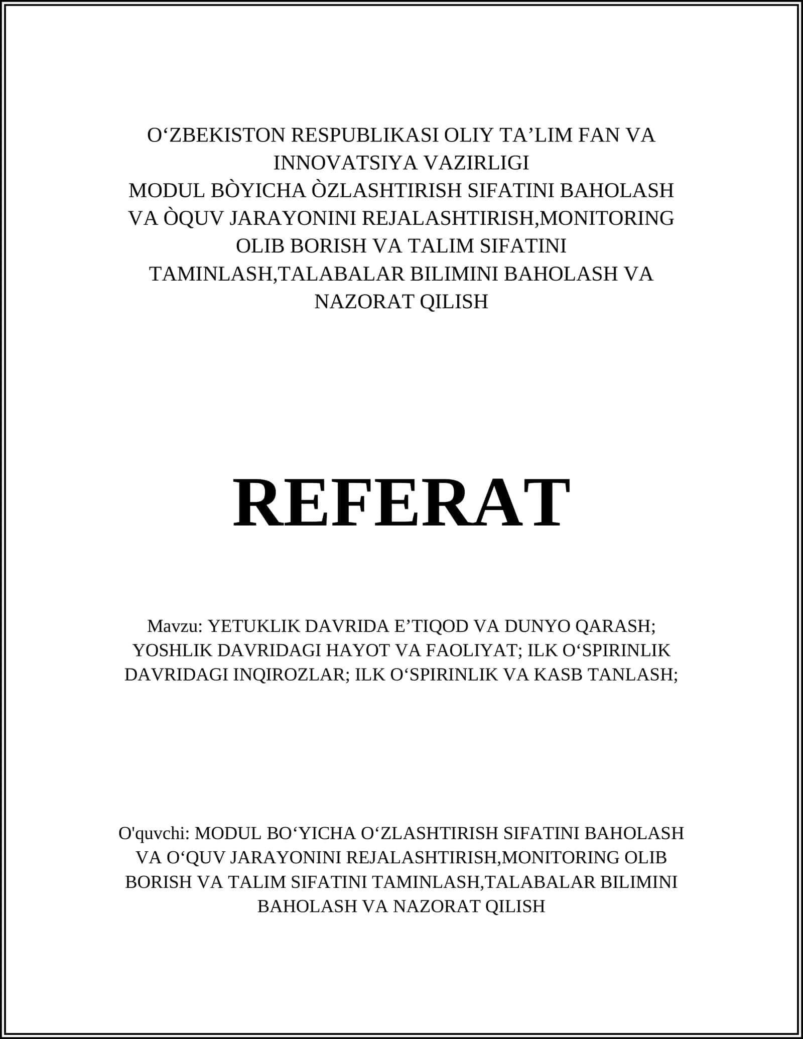 YETUKLIK DAVRIDA E’TIQOD VA DUNYO QARASH; YOSHLIK DAVRIDAGI HAYOT VA FAOLIYAT; ILK O‘SPIRINLIK DAVRIDAGI INQIROZLAR; ILK O‘SPIRINLIK VA KASB TANLASH;