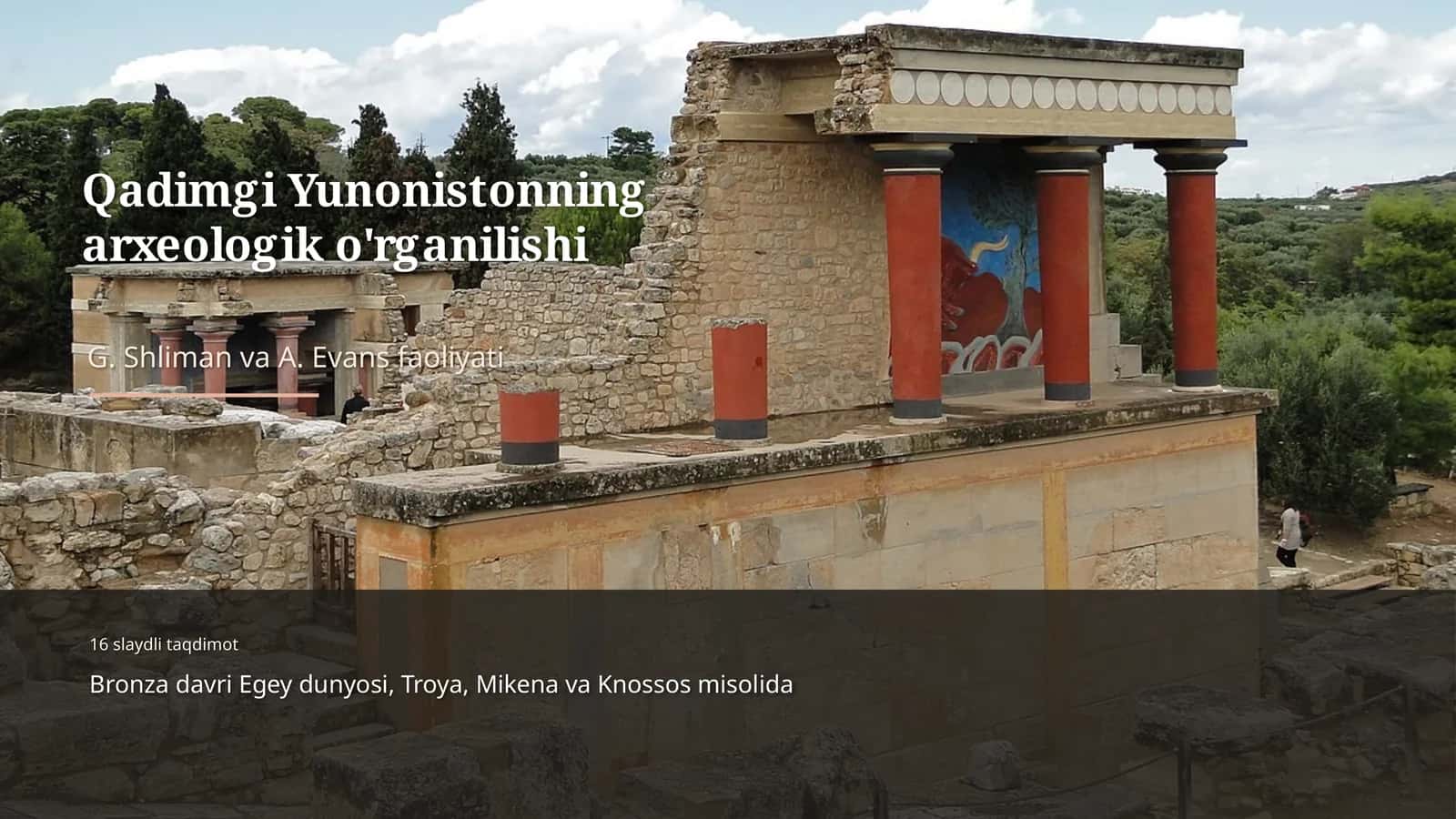 Qadimgi Yunonistonning arxeologik o'rganilishi G. Shliman va A. Evans faoliyati
