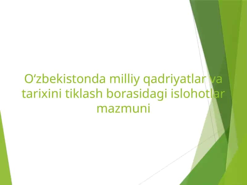 O‘zbekistonda milliy qadriyatlar va tarixini tiklash borasidagi islohotlar mazmuni