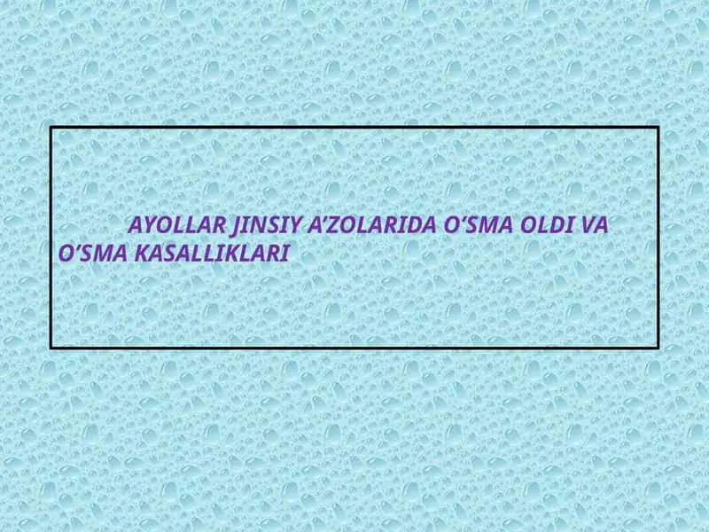 Ayollar jinsiy a'zolari va o'sma kasalliklari