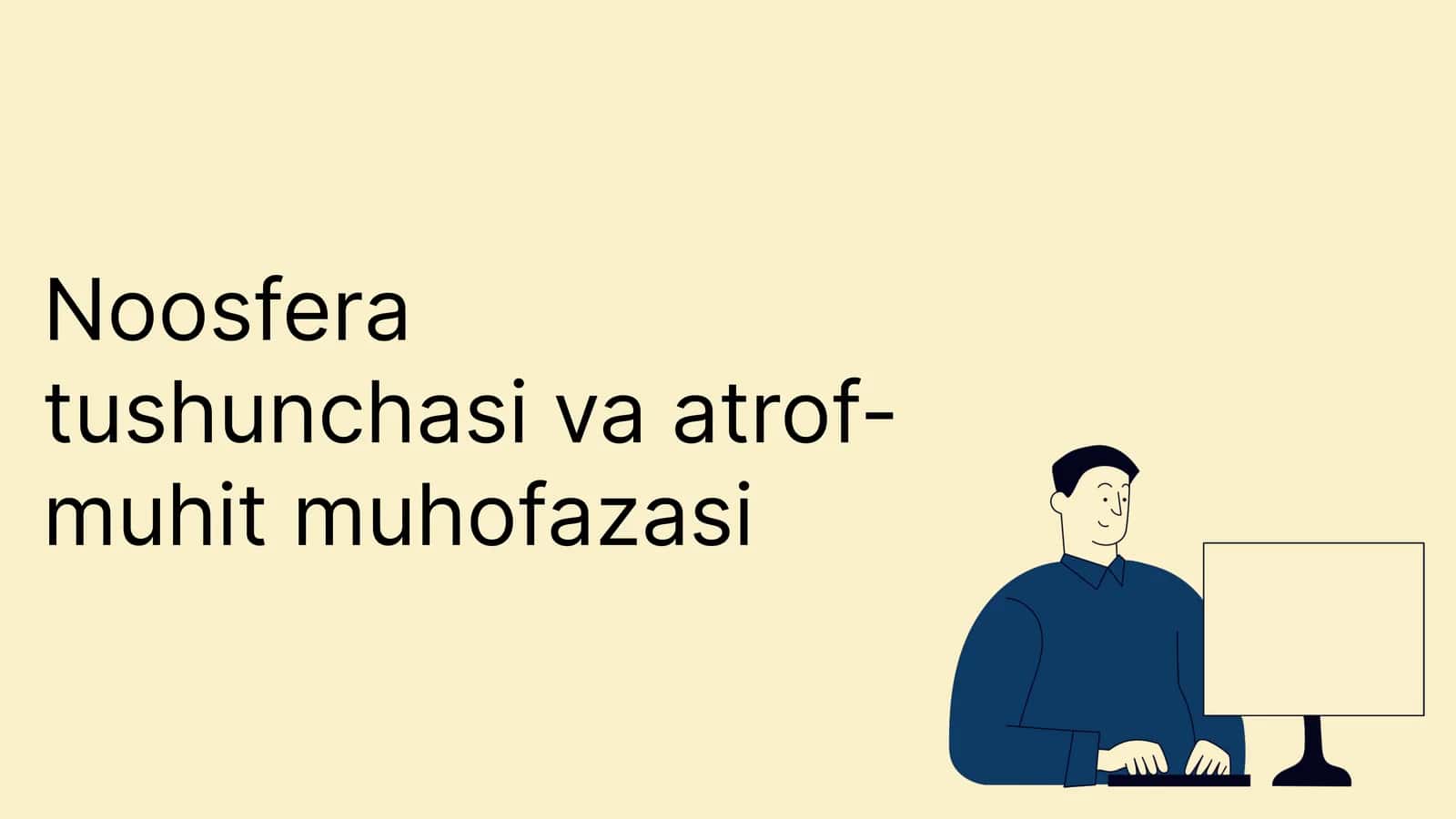Noosfera tushunchasi va atrof-muhit muhofazasi
