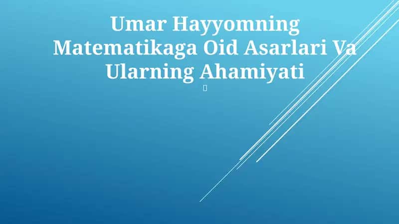 Umar Hayyomning Matematikaga Oid Asarlari Va Ularning Ahamiyati