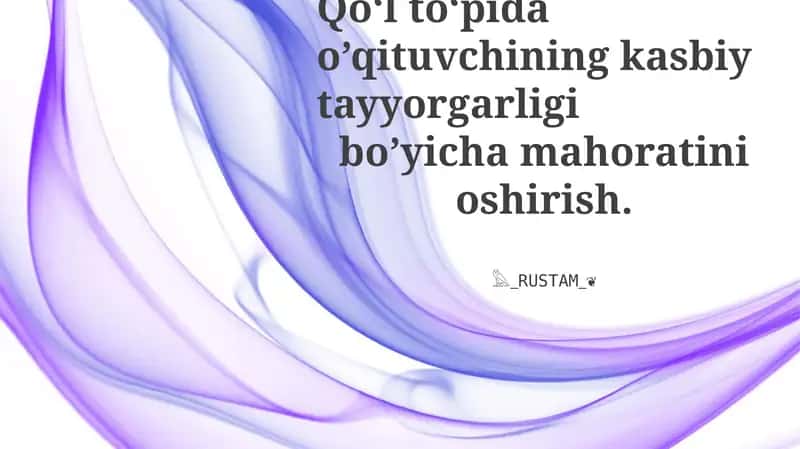 Qo‘l to‘pida o’qituvchining kasbiy tayyorgarligi