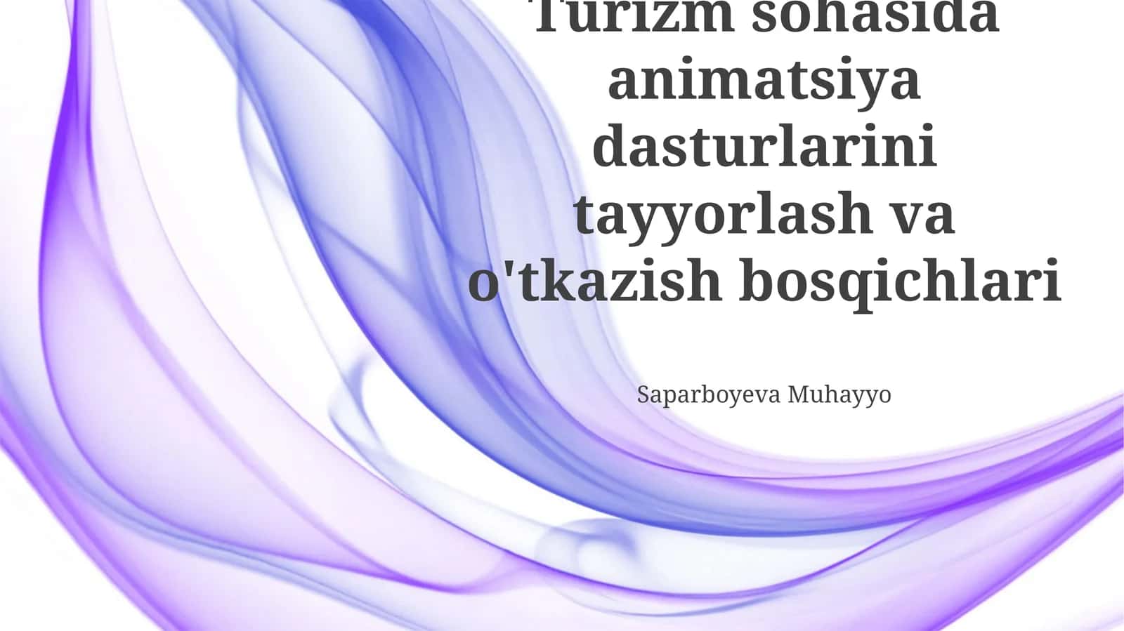 Turizm sohasida animatsiya dasturlarini tayyorlash va o'tkazish bosqichlari