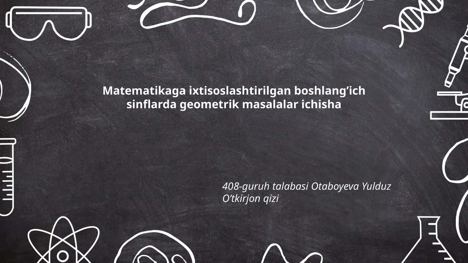 Matematikaga ixtisoslashtirilgan boshlang’ich sinflarda geometrik masalalar ichisha