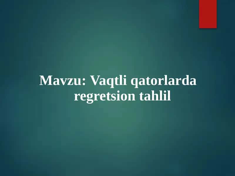 Vaqtli qatorlarda regretsion tahlil