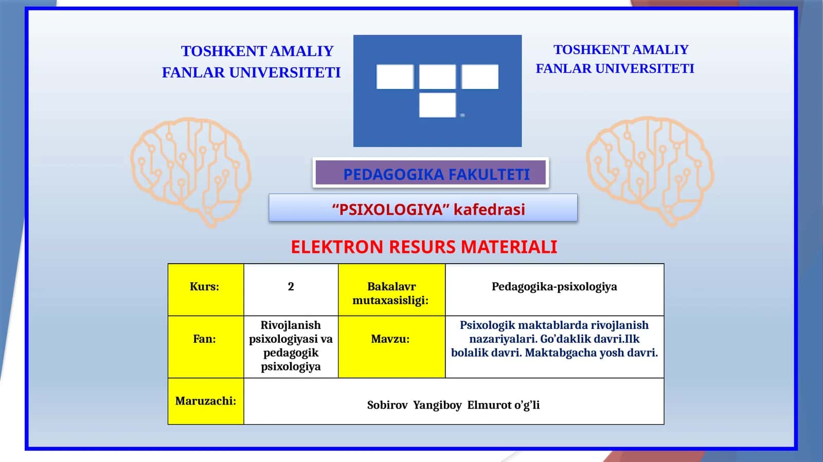 Psixologik maktablarda rivojlanish nazariyalari. Go’daklik davri.Ilk bolalik davri. Maktabgacha yosh davri