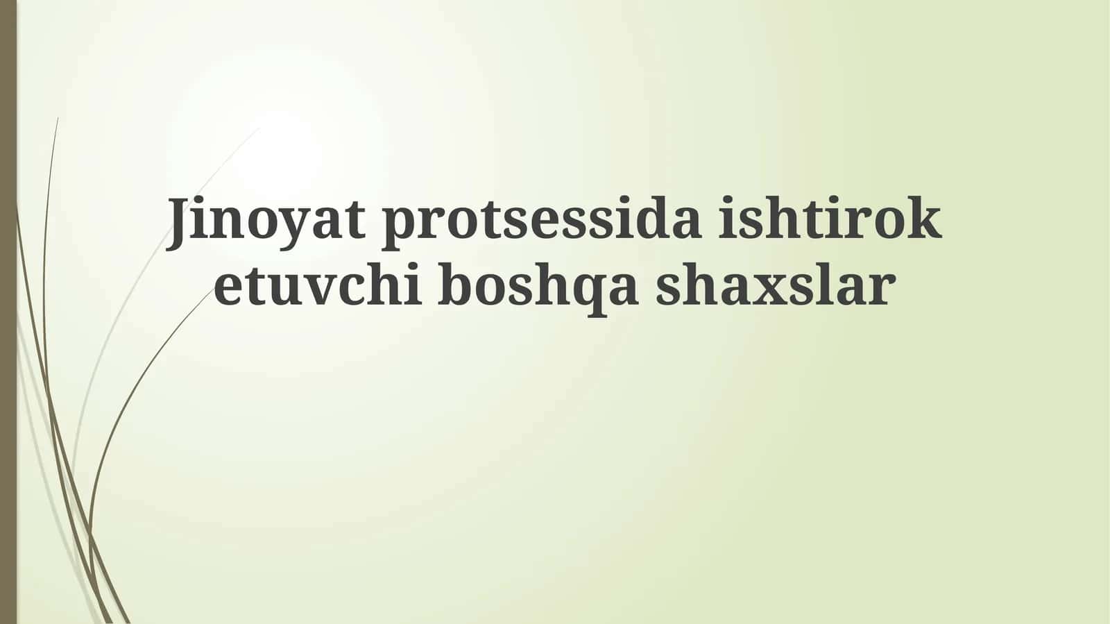 Jinoyat protsessida ishtirok etuvchi boshqa shaxslar