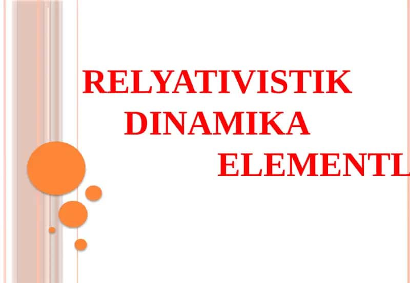 RELYATIVISTIK DINAMIKA ELEMENTLARI