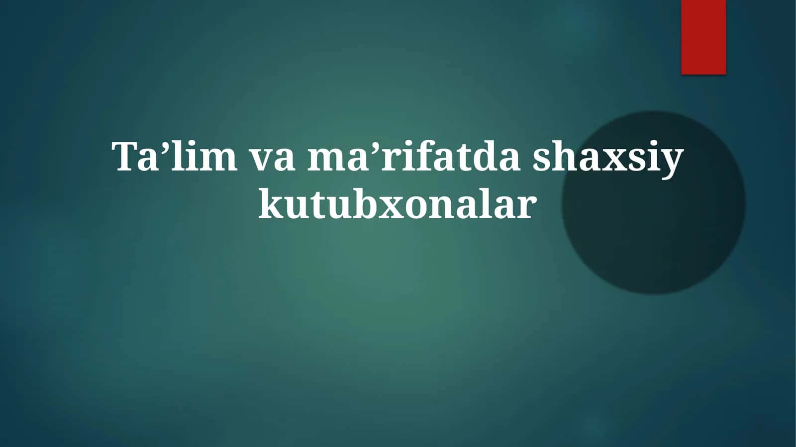Taʼlim va maʼrifat: shaxsiy kutubxonalar