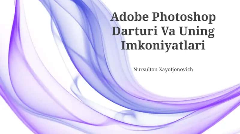Adobe Photoshop Darturi Va Uning Imkoniyatlari