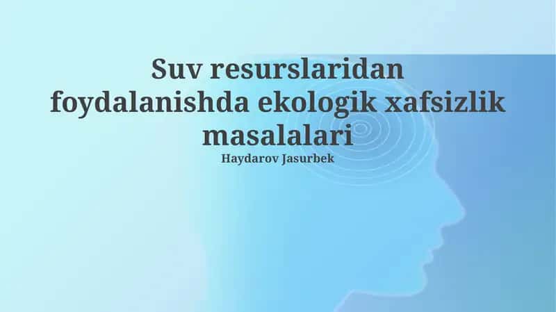 Suv resurslaridan foydalanishda ekologik xafsizlik masalalari