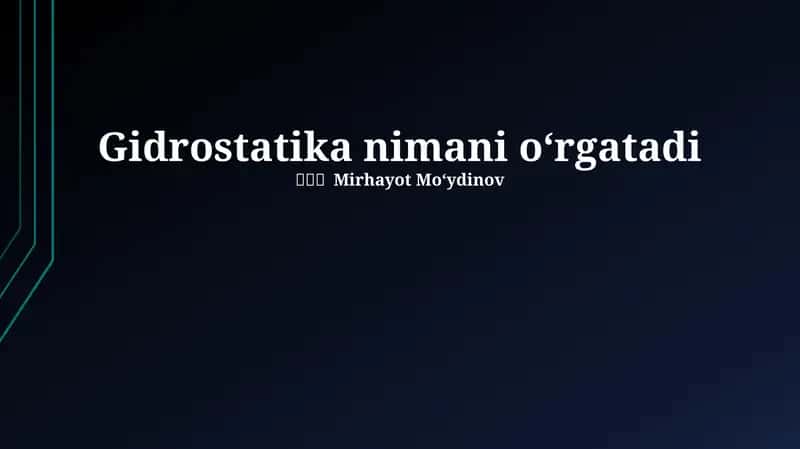 Gidrostatika nimani oʻrgatadi