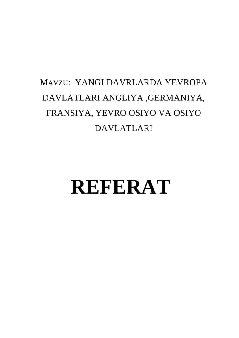 YANGI DAVRLARDA YEVROPA DAVLATLARI ANGLIYA,GERMANIYA, FRANSIYA, YEVRO OSIYO VA OSIYO DAVLATLARI.REFERAT