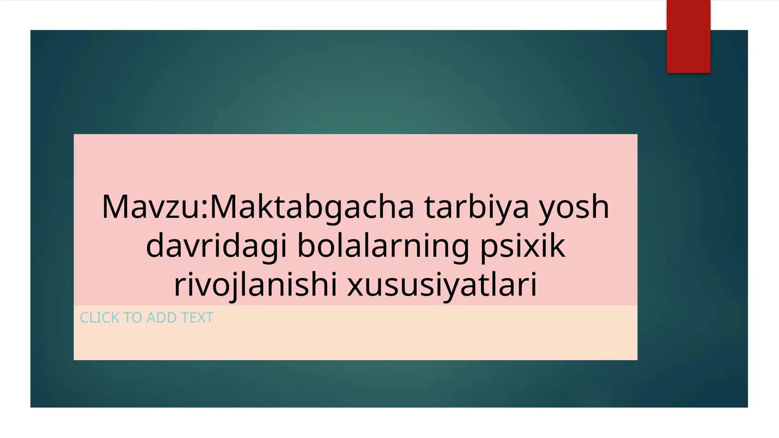 Maktabgacha tarbiya yosh davridagi bolalarning psixik rivojlanishi xususiyatlari mavzusida tattor taqdimot
