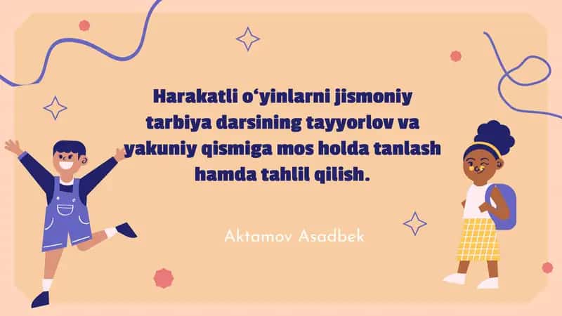Harakatli o‘yinlarni jismoniy tarbiya darsining tayyorlov va yakuniy qismiga mos holda tanlash hamda tahlil qilish