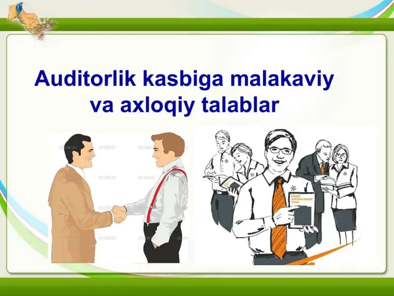 Auditorlik kasbiga malakaviy va axloqiy talablar