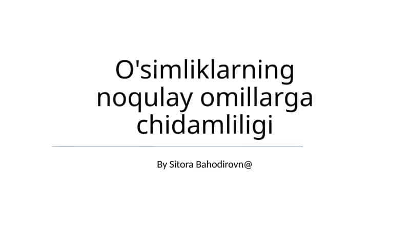 O'simliklarning noqulay omillarga chidamliligi