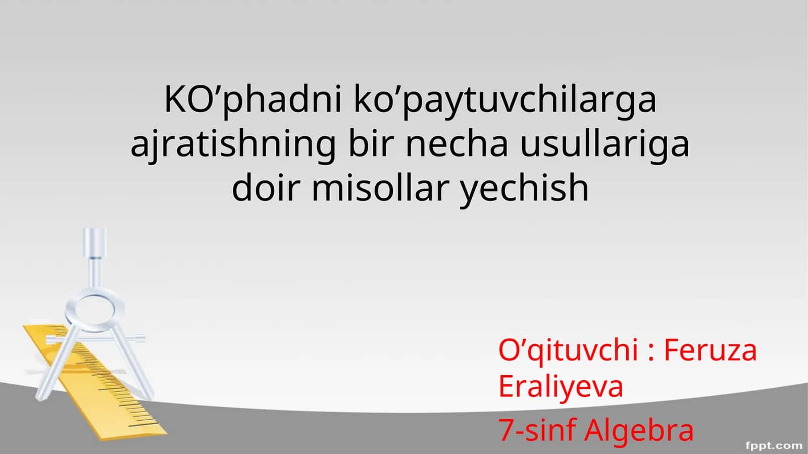 Ko’phadni ko’paytuvchilarga ajratishning bir necha usullariga doir misollar yechish