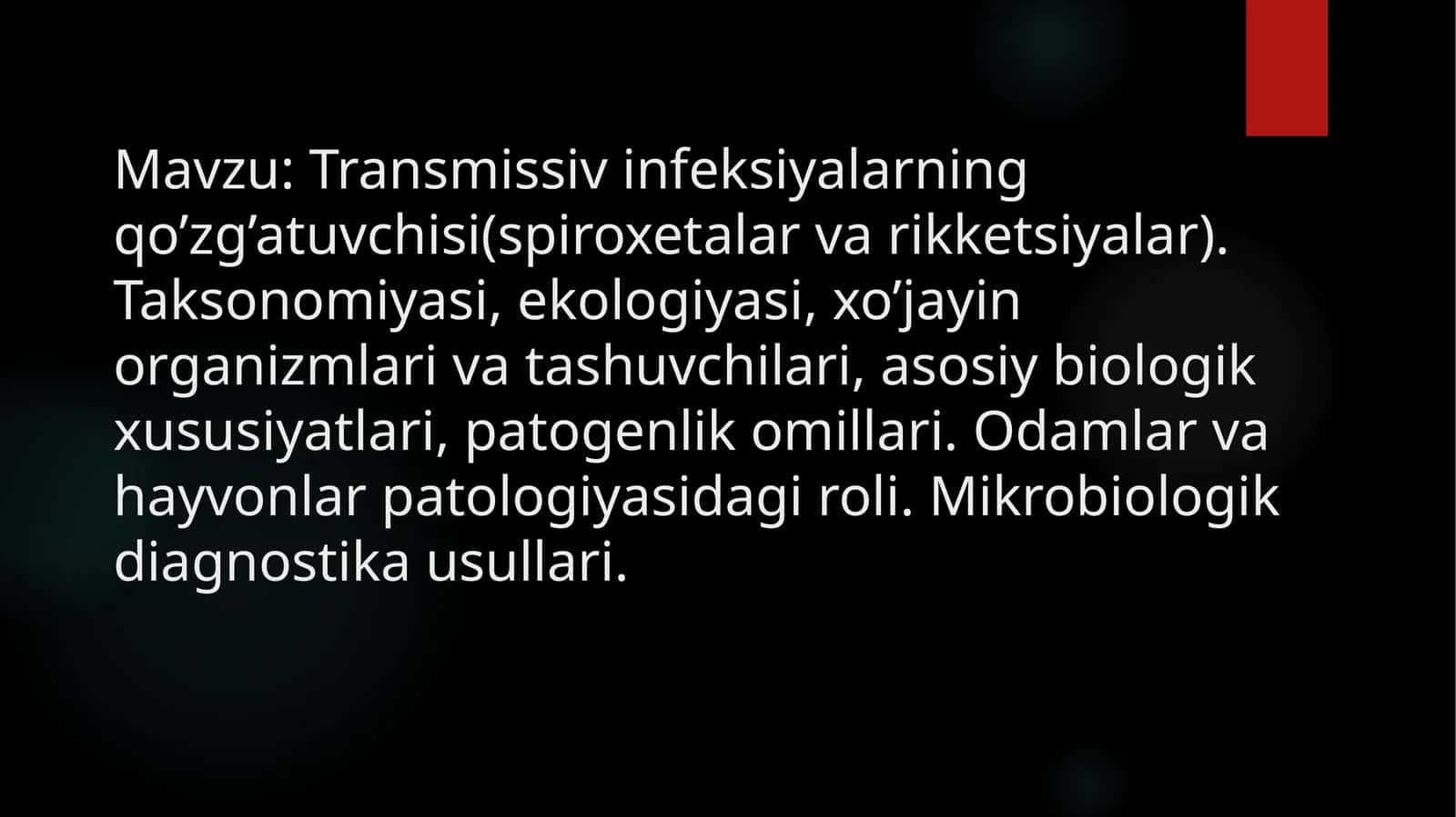 Transmissiv infeksiyalarning qo’zg’atuvchisi (spiroxetalar va rikketsiyalar). Taksonomiyasi, ekologiyasi, xo’jayin organizmlari va tashuvchilari, asosiy biologik xususiyatlari, patogenlik omillari. Odamlar va hayvonlar patologiyasidagi roli. Mikrobiologik diagnostika usullari