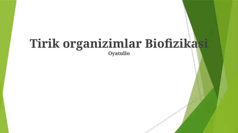 Biofizika asoslari (Tirik organizimlar Biofizikasi)