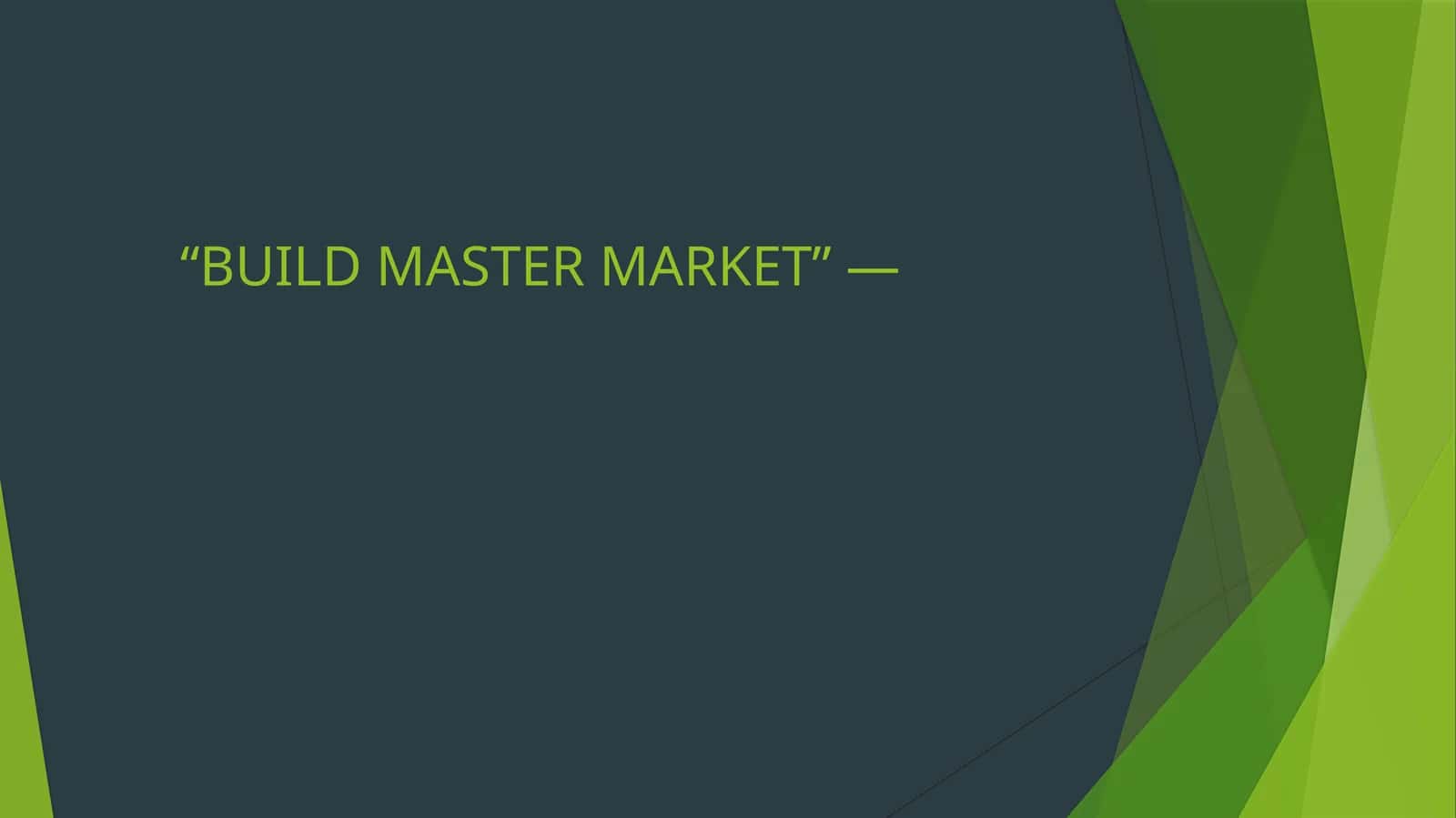 BUILD MASTER MARKET