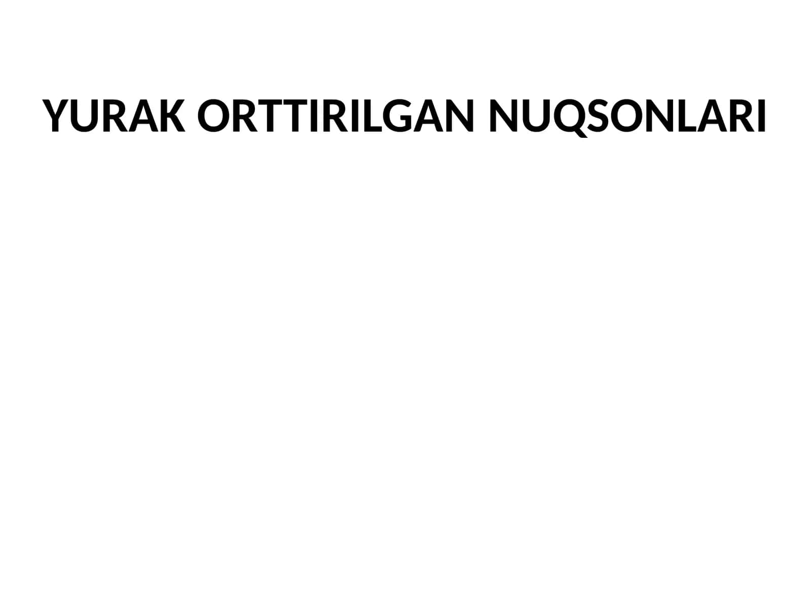 YURAK ORTTIRILGAN NUQSONLARI