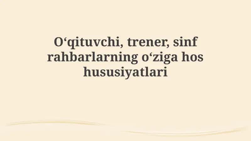 O'qituvchi, Murabbiy va Sinf Rahbarining Umumiy xususiyatlari