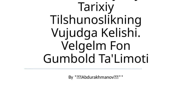 19 Asrda Qiyosiy-Tarixiy Tilshunoslikning Vujudga Kelishi. Velgelm Fon Gumbold Ta'Limoti