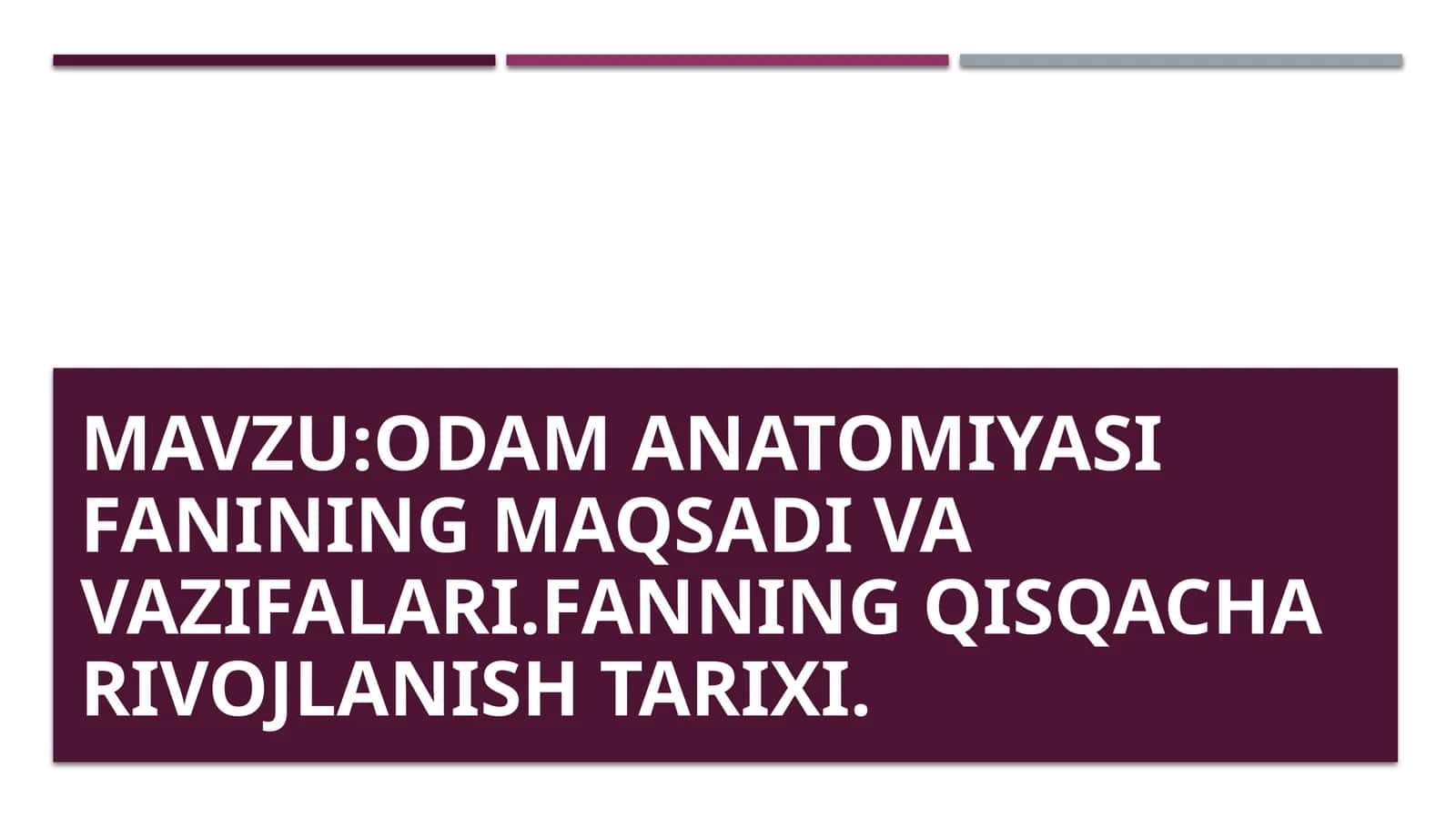 Odamanatomiyasi fanining maqsadi va vazifalari