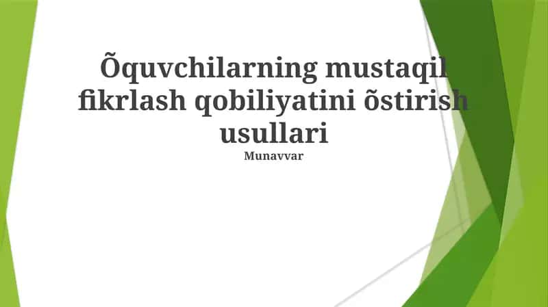Õquvchilarning mustaqil fikrlash qobiliyatini õstirish usullari