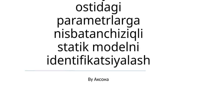 Tasodifiy ta’sir ostidagi parametrlarga nisbatanchiziqli statik modelni identifikatsiyalash